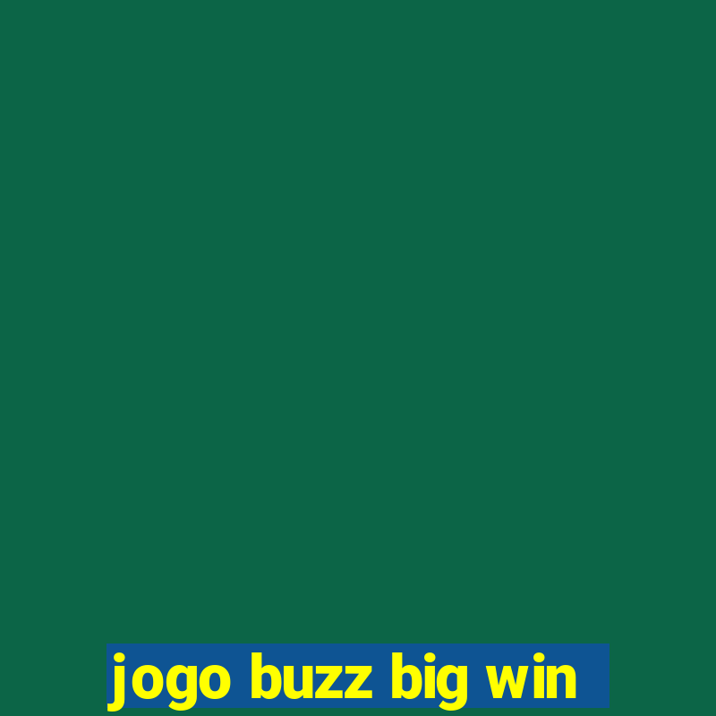 jogo buzz big win